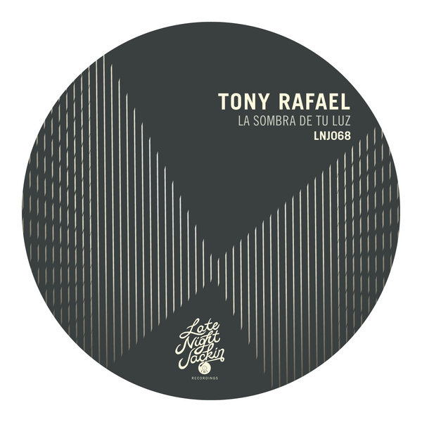 Tony Rafael - La Sombra De Tu Luz [LNJ068]